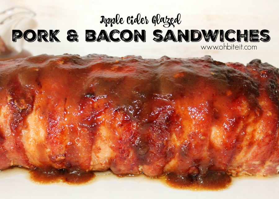 ~Apple Cider Glazed Pork & Bacon Sandwiches! - Oh Bite It